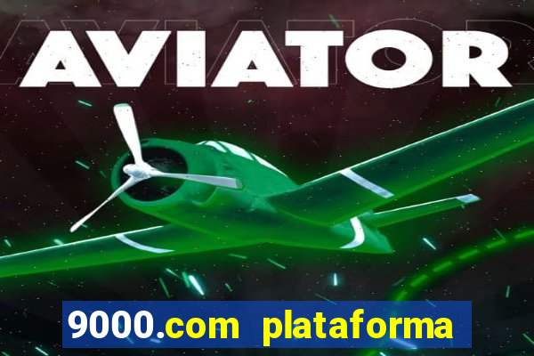 9000.com plataforma de jogos